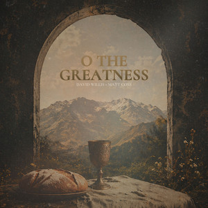 O The Greatness by David Willis, Matt Coss