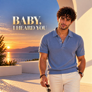 Baby, I Heard You by The Romantic Playlist