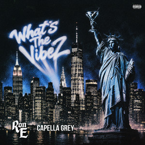 What's The Vibez? by Ron E, Capella Grey