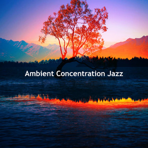 Ambient Concentration Jazz