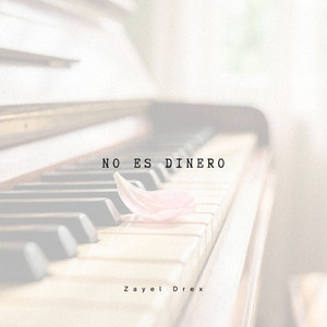No Es Dinero by Zayel Drex
