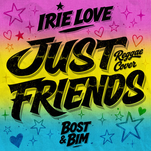 Just Friends by Irie Love, Bost & Bim