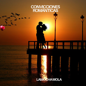 Convicciones Románticas by Lamocha Mola