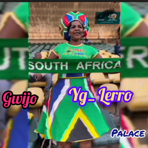 Yg Lerro - Sebenza Gwijo Playlist