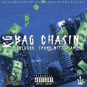 Bag Chasin by RG, JayLuckk, Spank Nitti James