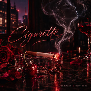 Cigarettes by Manic Kazzy, Ügłÿ Dønø