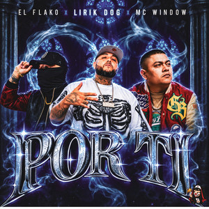 Por Ti by Lirik Dog Oficial, El Flako, Mc Window