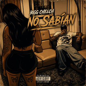 No Sabían by Bigg Cheech