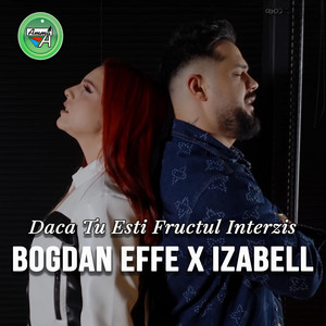 Bogdan Effe - Daca Tu Esti Fructul Interzis (feat. Izabell)