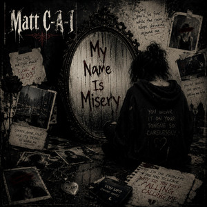 My Name Is Misery by MATT -C-A-I-