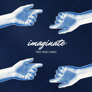 IMAGINATE by Ying Yang Gang