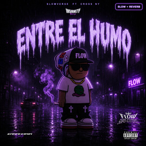 Entre el humo - Slow+Reverb by Slowverse, Cross NY