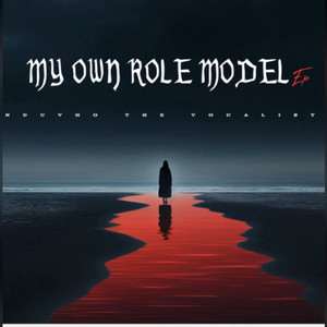 My Own Role Model by Nduvho The Vocalist, Ñevie Blue, YINGISELA