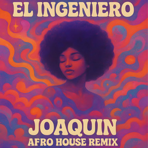 El Ingeniero (Joaquin Afro Remix)