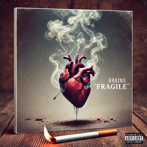 FRAGILE by BRAINS