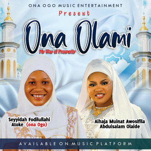 Hajia Fodilullah Atoke ONA OGO - ONA OLAMI (feat. Awoshifila)