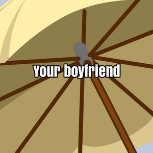 Your Boyfriend