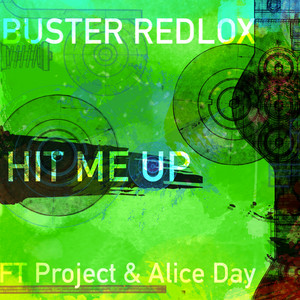 Hit Me Up by Buster Redlox, Project, Alice Day