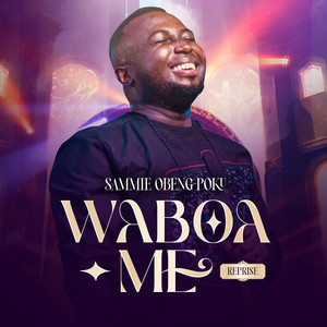 Sammie Obeng-Poku - Waboa Me (Reprise)