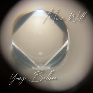 Mean Well by Yung Balboa