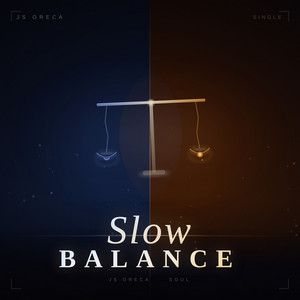 SLOW BALANCE by JS ORECA