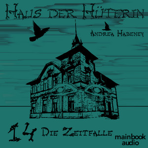 Haus der Hüterin: Band 14 - Die Zeitfalle (Fantasy-Serie) Audiobook