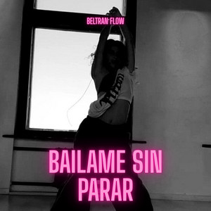 bailame sin parar by Beltran flow