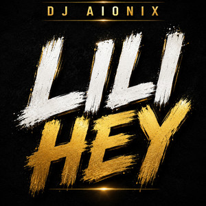 LILI HEY by DJ AIONIX