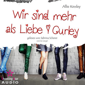 Wir sind mehr als Liebe [Curley, Band 1 (Ungekürzt)]