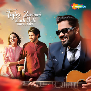 Tujhse Zaroori Kuch Nahi Unplugged
