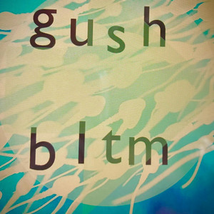 gush by Bugs in the Moon