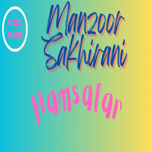 Manzoor Sakhirani Official - mon khey terche nigahun sa