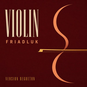 Violin (Versión Regueton) by Friadluk