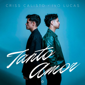Criss Calisto & Ivo Lucas - Tanto Amor