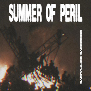 Obsessive, Compulsive by Summer of Peril