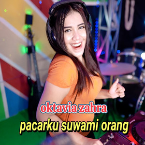 oktavia zahra - Pacarku Suwami Orang