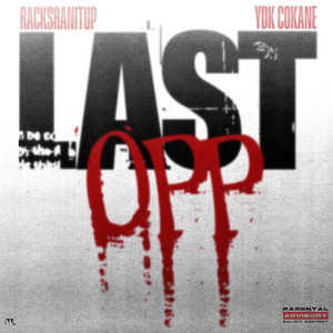 Last Opp (feat. YDK Cokane) by RacksRanItUp, YDK Cokane