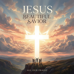 Beautiful Savior by Yoel Sam