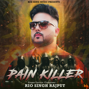Pain Killer by Rio Singh Rajput