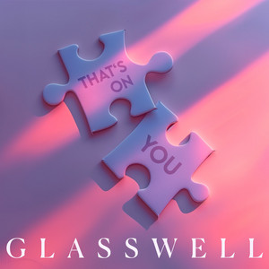 That's On You by Glasswell