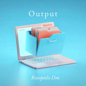 Output by Rocopiolo Dm