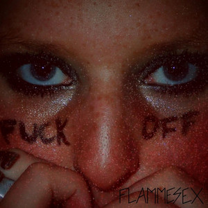Fuck Off by FLAMMESEX