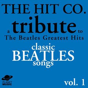 A Tribute to the Beatles Greatest Hits: Classic Beatles Songs Vol