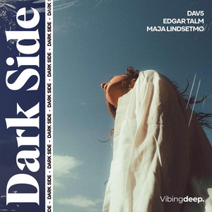 Dark Side by DAV5, Maja Lindsetmo, Edgar Talm