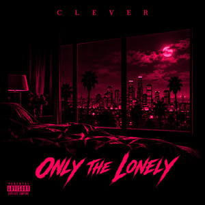 Only The Lonely by Clever