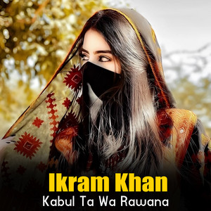 Ikram Khan - Kabul Ta Wa Rawana