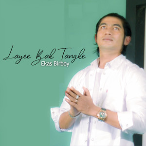Ekas Birboy - LAYEE BAK TANGKE