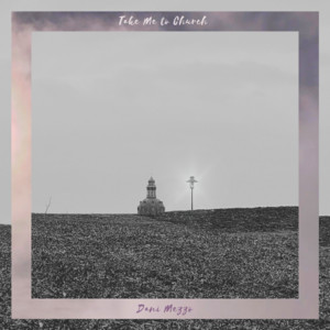 Take Me To Church by Dani Mezzo