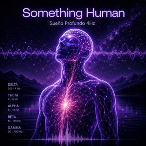 Something Human by Sueño Profundo 4Hz