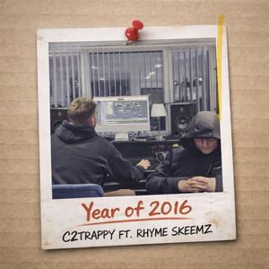 Year Of 2016 by C2Trappy, Rhyme Skeemz
